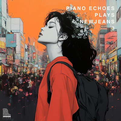 Piano Echoes plays NewJeans Vol.3/Piano Echoes