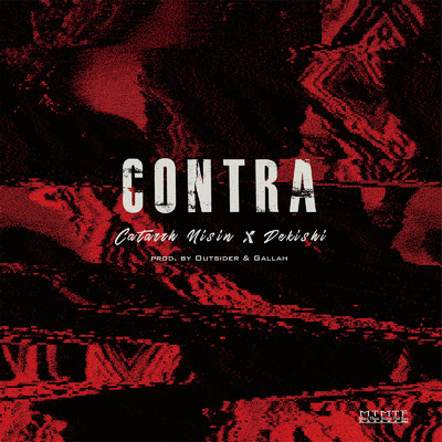 シングル/CONTRA/Catarrh Nisin, DEKISHI, Outsider & Gallah