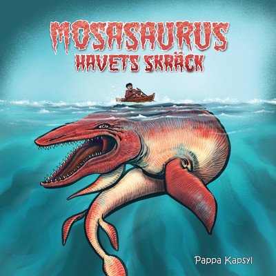 Mosasaurus - havets skrack/Pappa Kapsyl
