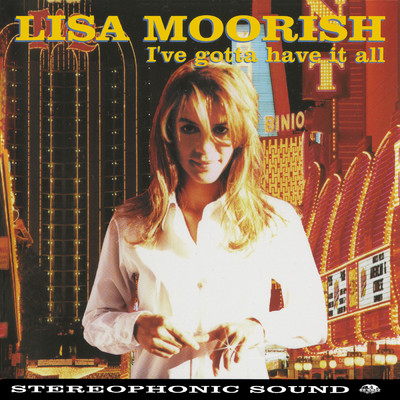I've Gotta Have It All/Lisa Moorish