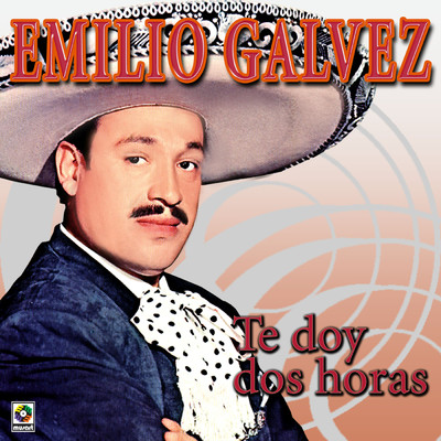 アルバム/Te Doy Dos Horas/Emilio Galvez