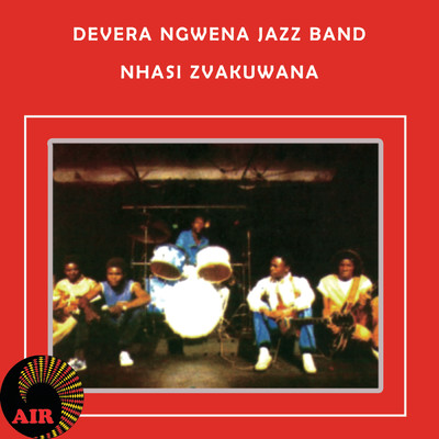アルバム/Nhasi Zvakuwana/Devera Ngwena Jazz Band