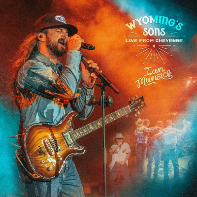 アルバム/Wyoming's Sons (Live from Cheyenne)/Ian Munsick