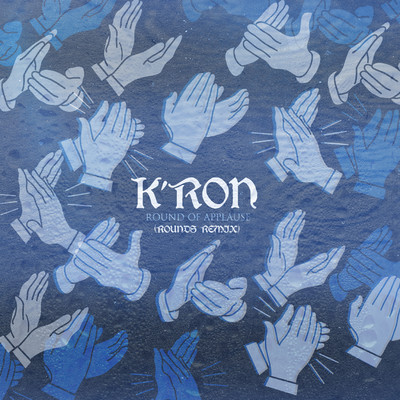 Round of Applause (Rounds Remix)/K'Ron