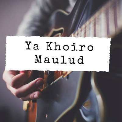 アルバム/Ya Khoiro Maulud/Nn
