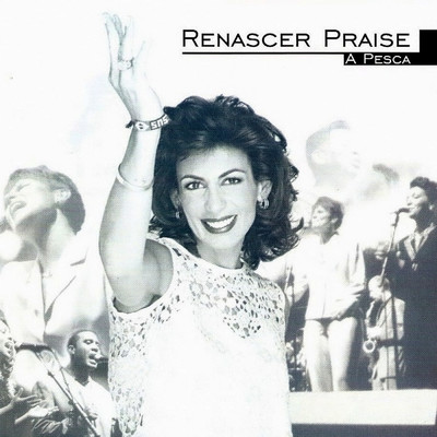 アルバム/Renascer Praise - A Pesca/Renascer Praise