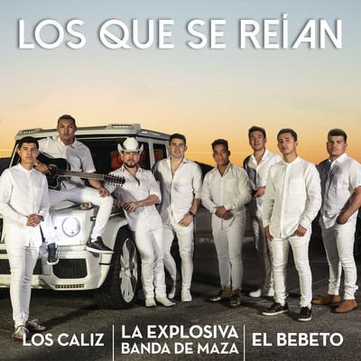 シングル/Los Que Se Reian/Los Caliz／La Explosiva Banda De Maza／El Bebeto