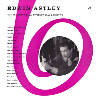 Edwin Astley - International Detective ／ Man from Interpol/Various Artists