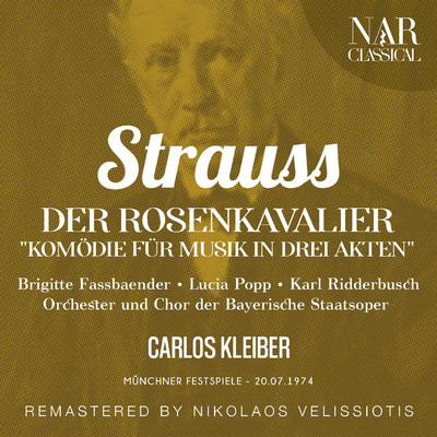 Der Rosenkavalier, Op. 59, IRS 84, Act I: ”Nein, Er agiert mir gar zu gut！” (Marschallin, Baron, Octavian)/Orchester der Bayerische Staatsoper