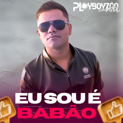 シングル/Eu Sou e Babao/Playboyzao Cantor