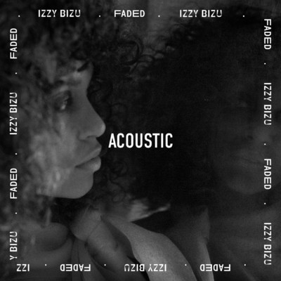 シングル/Faded (Acoustic)/Izzy Bizu
