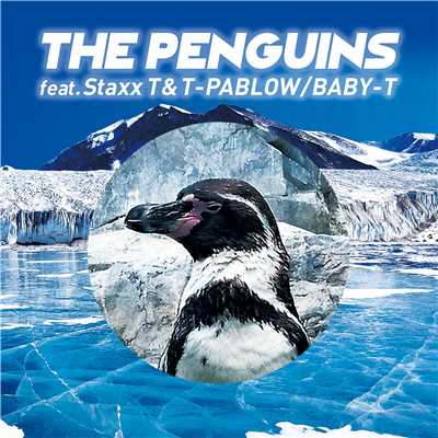 シングル/THE PENGUINS (feat. Staxx T & T-PABLOW)/BABY-T