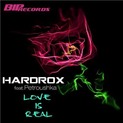 Love Is Real (feat. Petroushka)/Hardrox