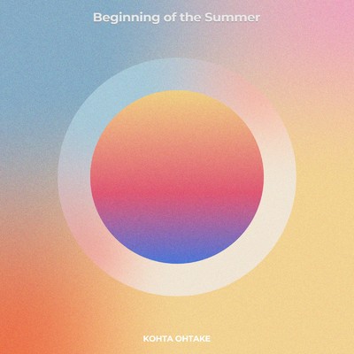 アルバム/Beginning of the Summer/KOHTA OHTAKE