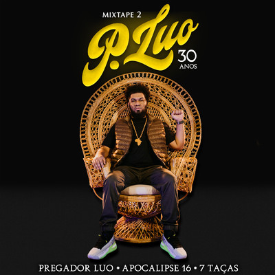 Mixtape 2 Pregador Luo - 30 anos (featuring DJ RM, DJ Erick Jay／Apocalipse 16 . 7 Tacas ／ Remix)/Pregador Luo