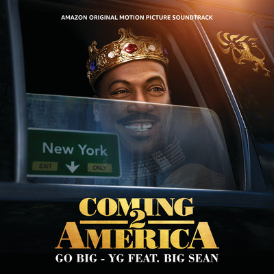 シングル/Go Big (Explicit) (featuring Big Sean／From The Amazon Original Motion Picture Soundtrack Coming 2 America)/YG