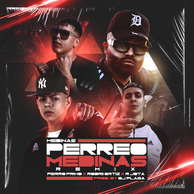 Perreo Medinas (Explicit) (featuring R Jota, Rodrii Ortiz, Dj Plaga／Remix)/MEDINAS／Perro Primo／DT.Bilardo