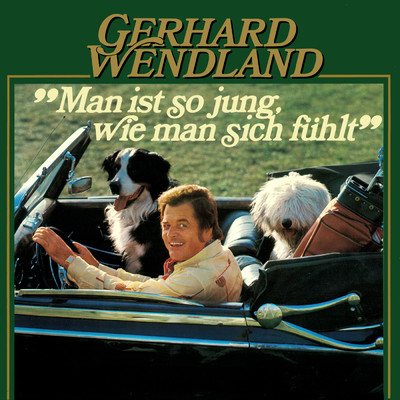 アルバム/Man ist so jung, wie man sich fuhlt/Gerhard Wendland