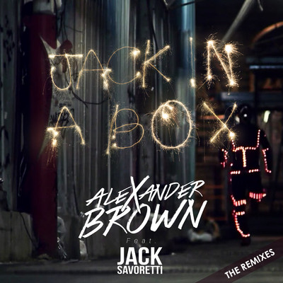 Jack In A Box (featuring Jack Savoretti／The Remixes)/Alexander Brown
