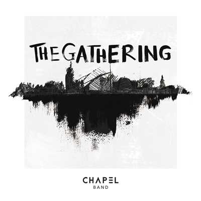 The Gathering (Live)/Chapel Band
