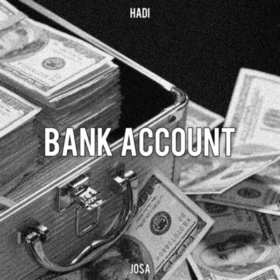 Bank Account (feat. jo$a)/HADI