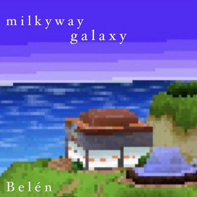 Milky Way Galaxy/B e l e n