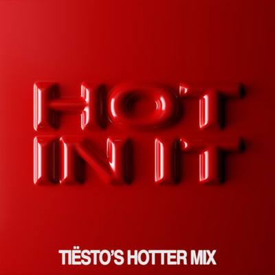 シングル/Hot In It (Tiesto's Hotter Mix)/ティエスト