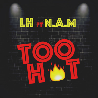 シングル/Too Hot (feat. NewAgeMuzik)/LH