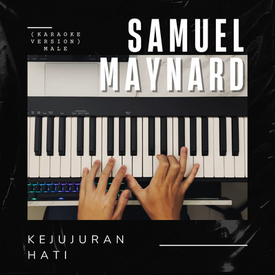 Kejujuran Hati (Karaoke Male)/Samuel Maynard