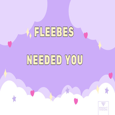 シングル/Needed You/Fleebes