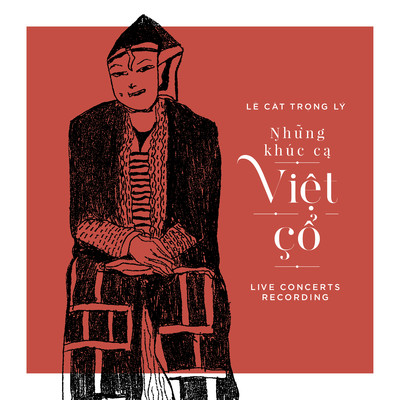 アルバム/Nhung Khuc Ca Viet Co (Live Concerts Recording)/Le Cat Trong Ly