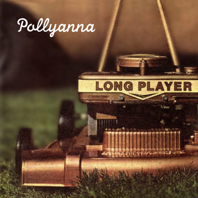 アルバム/Long Player/Pollyanna