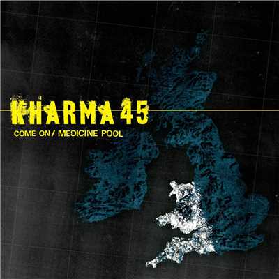 アルバム/Come On ／ Medicine Pool (DMD)/Kharma 45