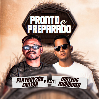 Pronto e Preparado (feat. Mateus Mohamed)/Playboyzao Cantor