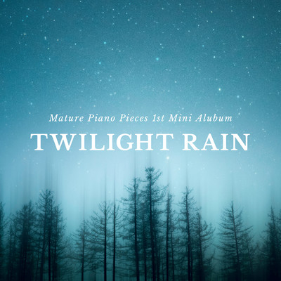 Twilight Rain/Mature Piano Pieces