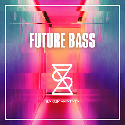 アルバム/Future Bass/SAKUMAMATATA