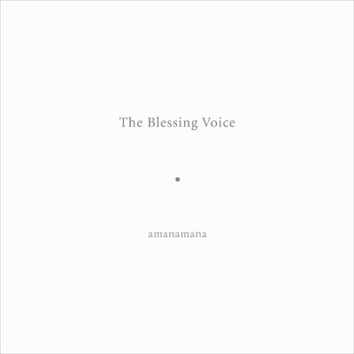 アルバム/The Blessing VoiceI/アマナマナ