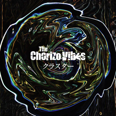 クラスター/The Chorizo Vibes
