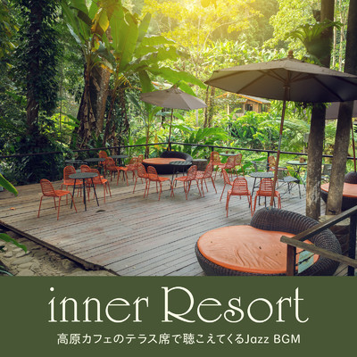 Inner Resort 〜高原カフェのテラス席で聴こえてくるJazz BGM〜/Smooth Lounge Piano
