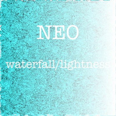 アルバム/waterfall ／ lightness/NEO