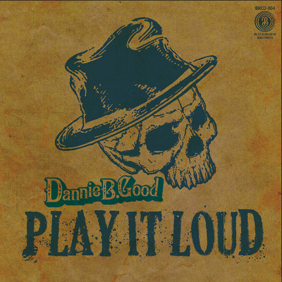 アルバム/PLAY IT LOUD/Dannie B. Good