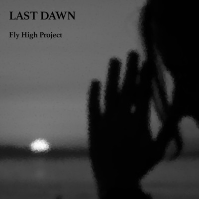 シングル/Last Dawn/Fly High Project