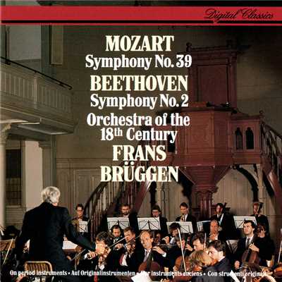 Mozart: Symphony No. 39 - Beethoven: Symphony No. 2/フランス・ブリュッヘン／18世紀オーケストラ