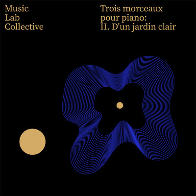 シングル/Trois morceaux pour piano: II. D'un jardin clair (Arr. Piano)/ミュージック・ラボ・コレクティヴ