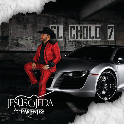 El Cholo 7/Jesus Ojeda y Sus Parientes