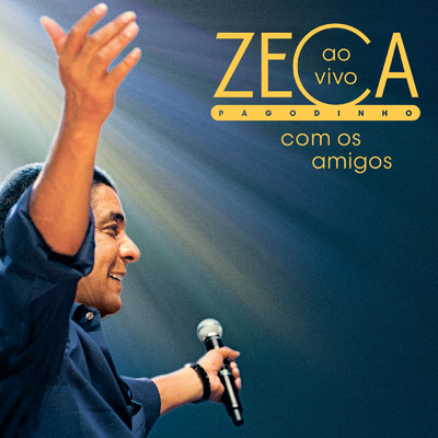 アルバム/Zeca Pagodinho Ao Vivo Com Os Amigos/ゼカ・パゴヂーニョ