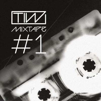 TiW: Mixtape #1/TPS