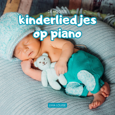 De Mooiste Kinderliedjes Op Piano/Livia Louise