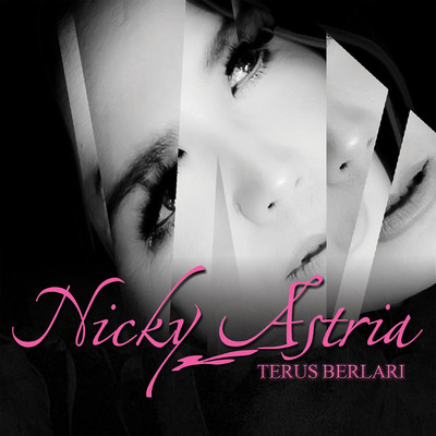 シングル/Terus Berlari/Nicky Astria