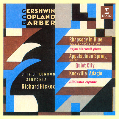Gershwin: Rhapsody in Blue - Copland: Appalachian Spring & Quiet City - Barber: Knoxville & Adagio/Richard Hickox